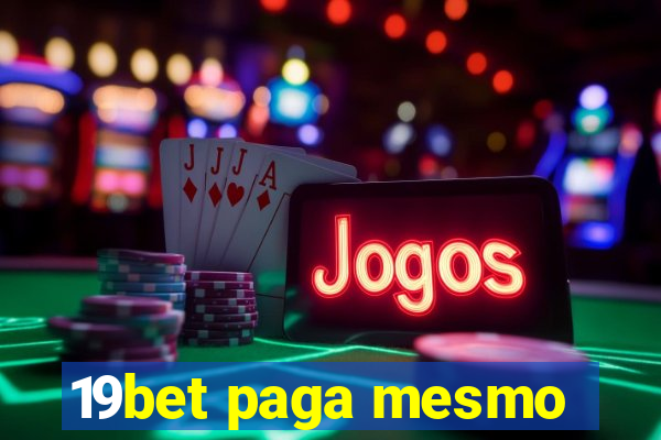 19bet paga mesmo